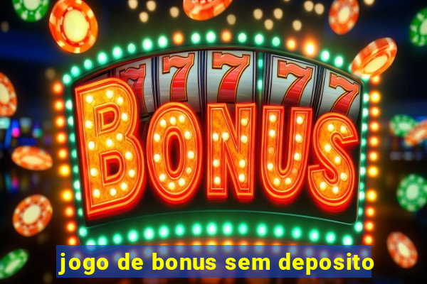 jogo de bonus sem deposito